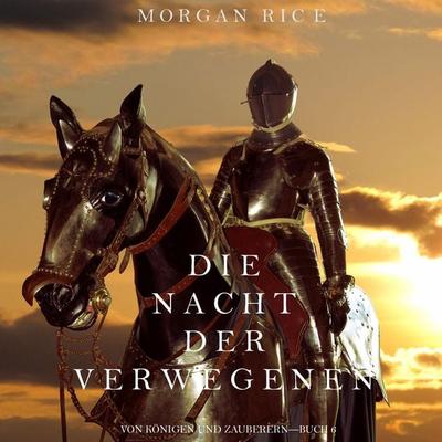 Die Nacht der Verwegenen (Von Königen und Zauberern—Buch 6) - Morgan Rice, Audio, 9798341588356