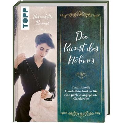 Die Kunst des Nähens, Gebundene Ausgabe von Bernadette Banner, Frechverlag GmbH, 978-3-7358-7005-6