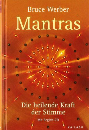 Bruce Werber - Mantras: Die heilende Kraft der Stimme: Die heilende Kraft der Stimme - Mit Begleit-CD - Preis vom 09.10.2026 07:28:09 h