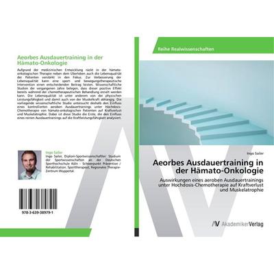 Aeorbes Ausdauertraining in der Hämato-Onkologie, Taschenbuch von Ingo Sailer, AV Akademikerverlag, 978-3-639-38979-1