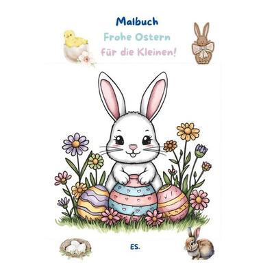 Malbuch frohe Ostern für die Kleinen ein besonderes Malbuch zur Beschäftigung der kleinen, Taschenbuch von Elise Sinclair, Tredition,