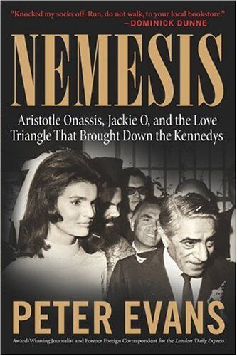 Peter Evans - Nemesis: The True Story of Aristotle Onassis, Jackie O, and the Love Triangle That Brought Down the Kennedys - Preis vom 09.10.2026 07:28:09 h