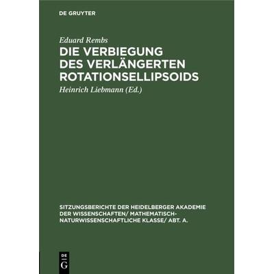 Die Verbiegung des verlängerten Rotationsellipsoids, Gebundene Ausgabe von Eduard Rembs, De Gruyter, 978-3-11-118866-9