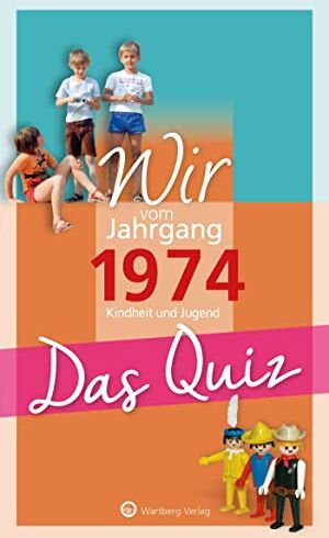 Matthias Rickling - Wir vom Jahrgang 1974 - Das Quiz: Kindheit und Jugend (Jahrgangsquizze): Kindheit und Jugend - Geschenkbuch zum 50. Geburtstag - Preis vom 09.10.2026 07:28:09 h