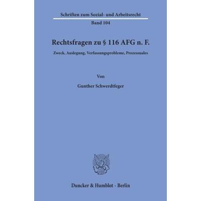 Rechtsfragen zu § 116 AFG n. F., Taschenbuch von Gunther Schwerdtfeger, Duncker & Humblot, 978-3-428-06954-5