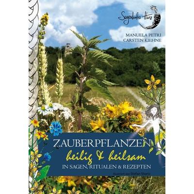Zauberpflanzen - heilig & heilsam, Gebundene Ausgabe von Carsten Kiehne,Manuela Petri, BoD – Books on Demand, 978-3-7562-4105-7