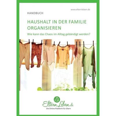 Haushalt in der Familie organisieren, Taschenbuch von ElternLeben.de ., Tredition, 978-3-347-14611-2