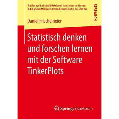 Statistisch denken und forschen lernen mit der Software TinkerPlots, Taschenbuch von Daniel Frischemeier, Springer Fachmedien Wiesbaden GmbH,