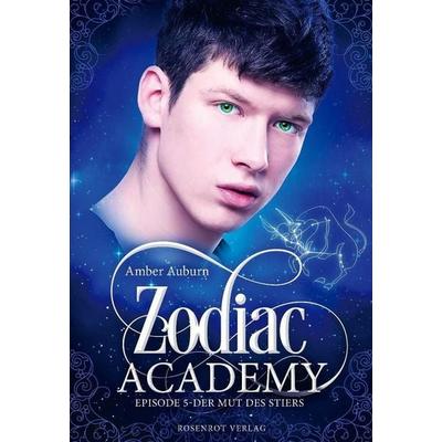 Zodiac Academy, Episode 5 - Der Mut des Stiers, Taschenbuch von Amber Auburn, Rosenrot Verlag, 978-3-947099-46-7