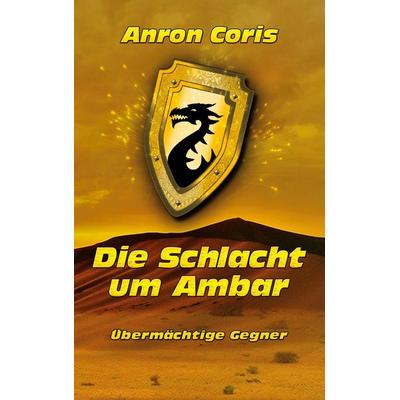 Übermächtige Gegner, Taschenbuch von Anron Coris, BoD – Books on Demand, 978-3-7557-7716-8