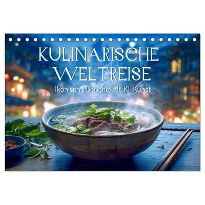 Kulinarische Weltreise. Ikonische Gerichte als KI-Kunst (Tischkalender 2026 DIN A5 quer), CALVENDO Monatskalender