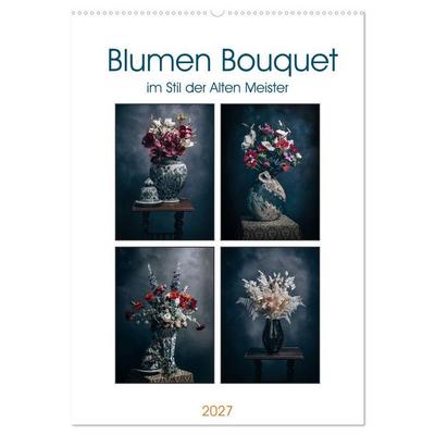 Blumen Bouquet (Wandkalender 2027 DIN A2 hoch), CALVENDO Monatskalender
