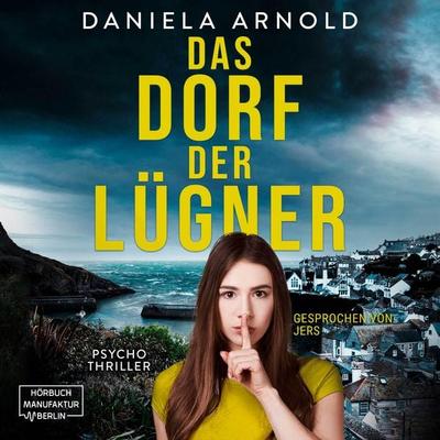Das Dorf der Lügner - Daniela Arnold, Audio, 4066004734842