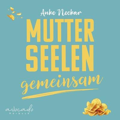 Mutterseelengemeinsam - Anke Neckar, Audio, 9783911289177