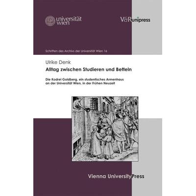 Alltag zwischen Studieren und Betteln, Gebundene Ausgabe von Ulrike Denk, V&R Unipress, 978-3-8471-0077-5