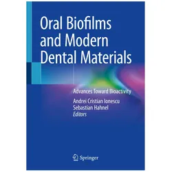 Oral Biofilms and Modern Dental Materials, Fachbücher von Sebastian Hahnel, Cristian Ionescu, Andrei Hahnel