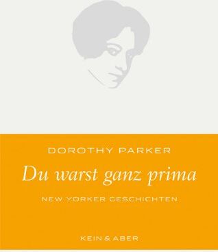 Dorothy Parker - Du warst ganz prima: New Yorker Geschichten - Preis vom 09.10.2026 07:28:09 h