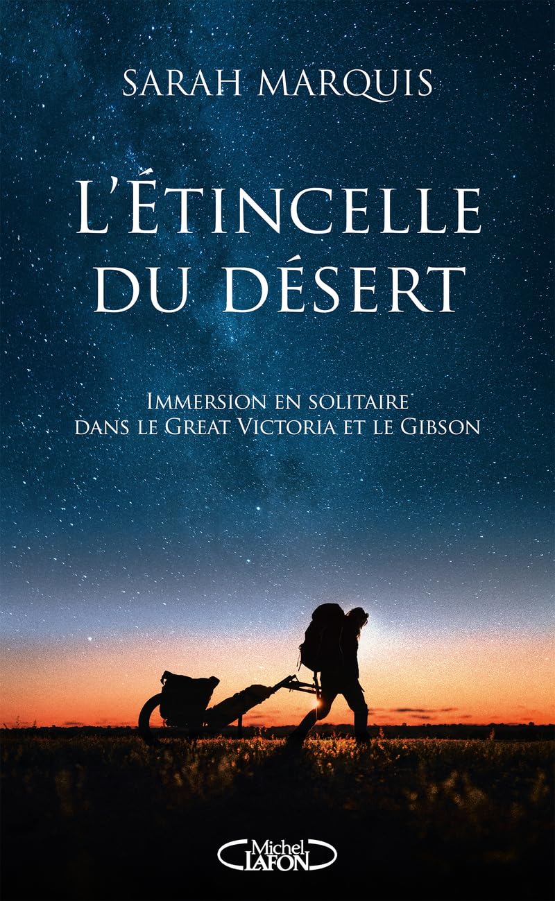 Sarah Marquis - L'étincelle du désert : immersion en solitaire dans le Great Victoria et le Gibson - Preis vom 30.09.2026 09:01:18 h