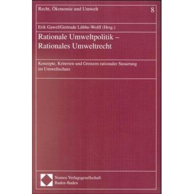 Rationale Umweltpolitik - Rationales Umweltrecht, Taschenbuch von Erik Gawel,Gertrude Lübbe-Wolff, Nomos, 978-3-7890-6204-9