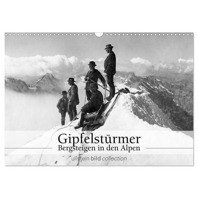 Gipfelstürmer - Bergsteigen in den Alpen (Wandkalender 2027 DIN A3 quer), CALVENDO Monatskalender