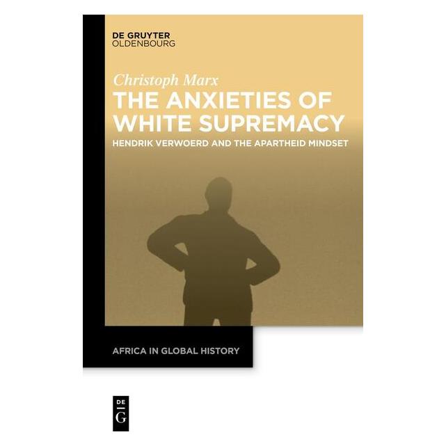 De Gruyter The Anxieties of White Supremacy (Englisch, Christoph Marx) (57306624)