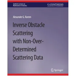 Inverse Obstacle Scattering with Non-Over-Determined Scattering Data, Fachbücher von Alexander G. Ramm
