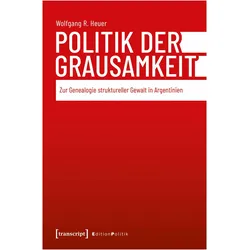Politik der Grausamkeit, Fachbücher von Wolfgang R. Heuer