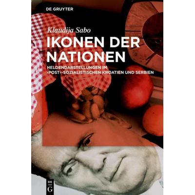 Ikonen der Nationen, Gebundene Ausgabe von Klaudija Sabo, De Gruyter Oldenbourg, 978-3-11-051848-1