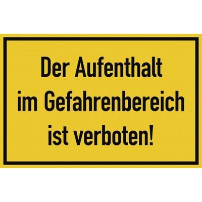 Der Aufenthalt im Gefahrenbereich ist verboten!, Folie, 300x200 mm