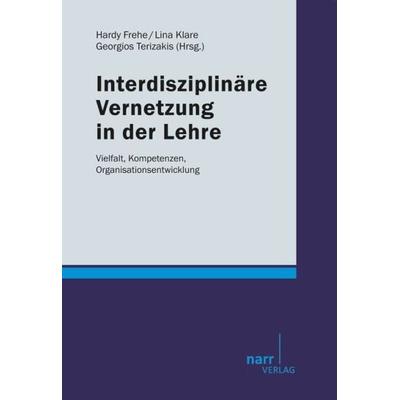 Interdisziplinäre Vernetzung in der Lehre, Taschenbuch von , Narr Francke Attempto, 978-3-8233-6907-3