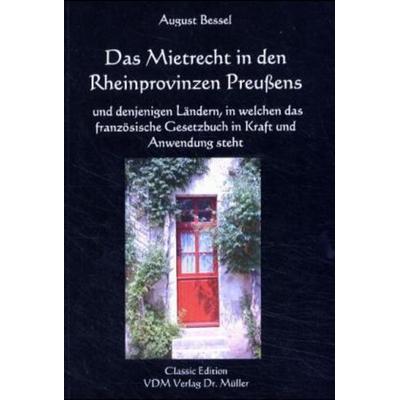 Das Mietrecht in den Rheinprovinzen Preußens, Taschenbuch von August Bessel, VDM, 978-3-936755-59-6