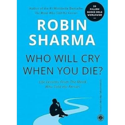 Who Will Cry When You Die?, Taschenbuch von Robin S. Sharma, Jaico Publishing House, 978-81-7992-232-3