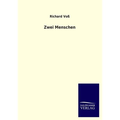 Zwei Menschen, Taschenbuch von Richard Voss, Salzwasser, 978-3-8460-1517-9