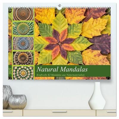 Natural Mandalas - Kraftvolle KI Mandalas aus Naturmaterialien (hochwertiger Premium Wandkalender 2027 DIN A2 quer), Kunstdruck in Hochglanz