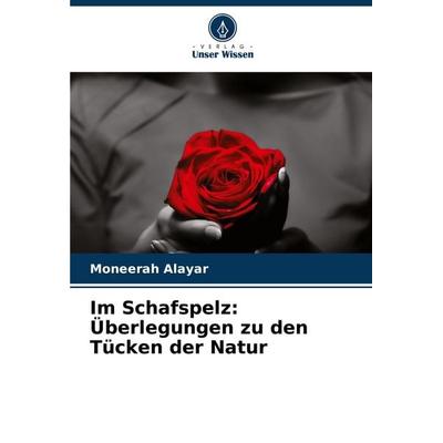 Im Schafspelz: Überlegungen zu den Tücken der Natur, Taschenbuch von Moneerah Alayar, Verlag Unser Wissen, 978-620-7-42235-7