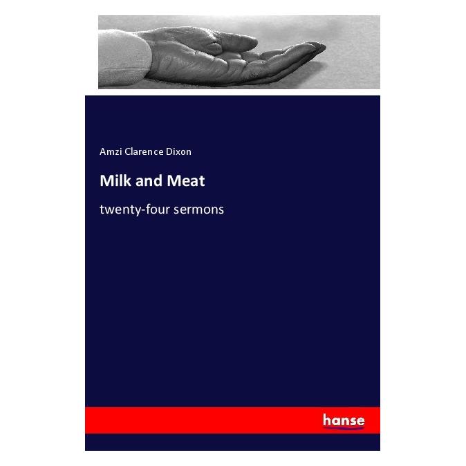Hansebooks Milk and Meat (Englisch, Softcover, Amzi Clarence Dixon) (55972446)