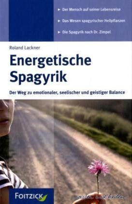 Roland Lackner - Energetische Spagyrik: Der Weg zu emotionaler, seelischer und geistiger Balance - Preis vom 09.10.2026 07:28:09 h
