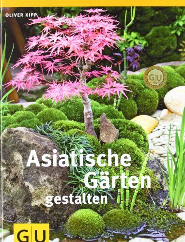 Oliver Kipp - Asiatische Gärten gestalten (GU Garten Extra) - Preis vom 30.09.2026 09:01:18 h