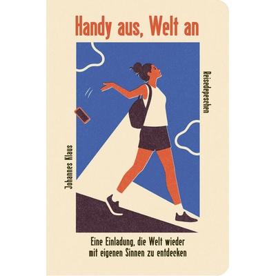 Handy aus, Welt an, Taschenbuch von Johannes Klaus,Reisedepeschen, Reisedepeschen Verlag, 978-3-96348-040-9