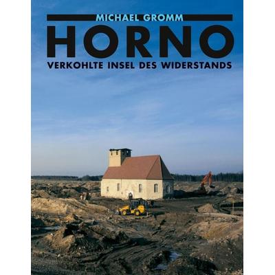 Horno. Verkohlte Insel des Widerstands, Gebundene Ausgabe von Michael Gromm, Edition Dreieck Horno, 978-3-00-017121-5