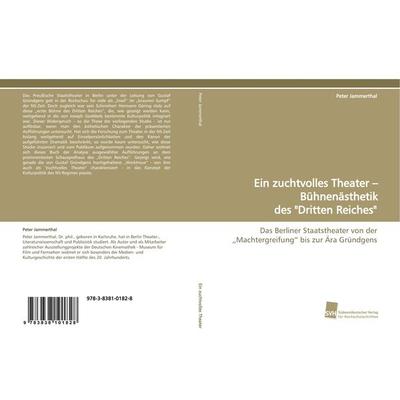 Ein zuchtvolles Theater - Bühnenästhetik des 'Dritten Reiches'; Taschenbuch von Peter Jammerthal, Südwestdeutscher Verlag für Hochschulschriften,