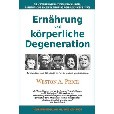 Ernährung und körperliche Degeneration, Taschenbuch von Weston A. Price, MobiWell, 978-3-944887-62-3