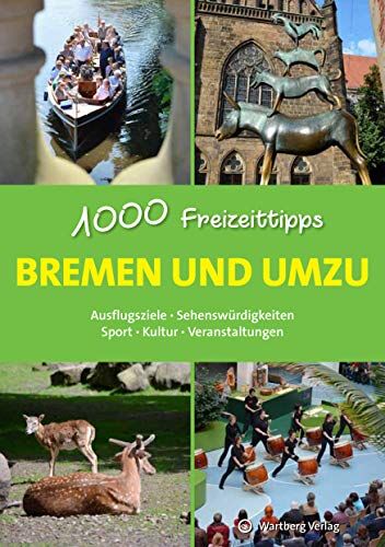 Gruschwitz, Bernd F. - Bremen und umzu - 1000 Freizeittipps: Ausflugsziele, Sehenswürdigkeiten, Sport, Kultur, Veranstaltungen (Freizeitführer) - Preis vom 13.10.2026 11:25:28 h