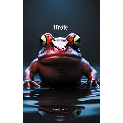Kröte, Taschenbuch von Marvin Kern, BoD – Books on Demand, 978-3-7578-4613-8