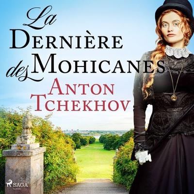 La Dernière des Mohicanes - Anton Tchekhov, Audio, 9788726215984