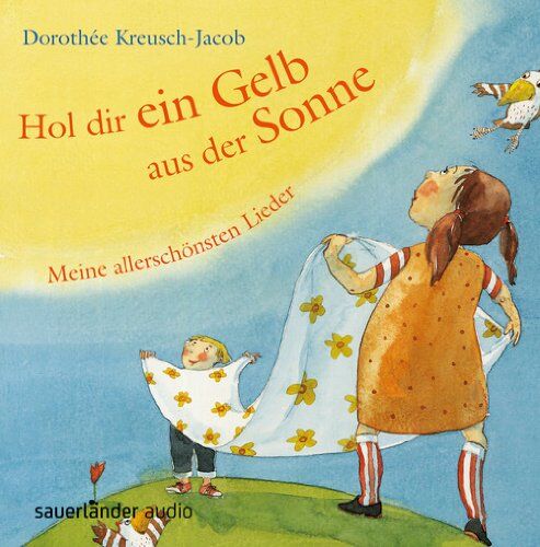Dorothée Kreusch-Jacob - Hol dir ein Gelb aus der Sonne: Meine allerschönsten Lieder - Preis vom 11.10.2026 03:10:56 h
