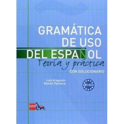 Gramatica de uso del Espanol - Teoria y practica, Taschenbuch von Luis Aragones,Ramón Palencia, S.M., 978-84-675-2108-5