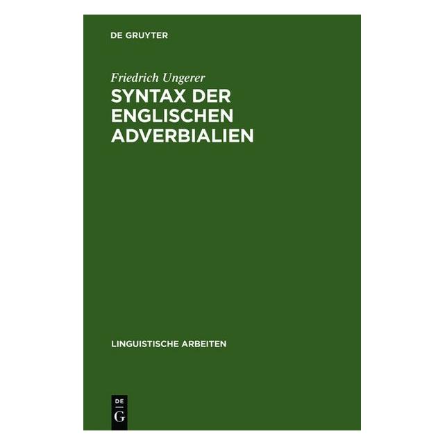 De Gruyter Ungerer:Syntax der englischen Adverbial (Deutsch, Hardcover, Friedrich Ungerer) (67825558)
