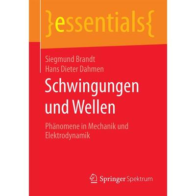 Schwingungen und Wellen, Taschenbuch von Siegmund Brandt,Hans Dieter Dahmen, Springer Fachmedien Wiesbaden GmbH, 978-3-658-13613-0
