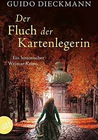 Guido Dieckmann - Der Fluch der Kartenlegerin: Ein historischer Weimar-Krimi - Preis vom 11.10.2026 03:10:56 h